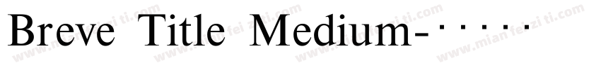 Breve Title Medium字体转换